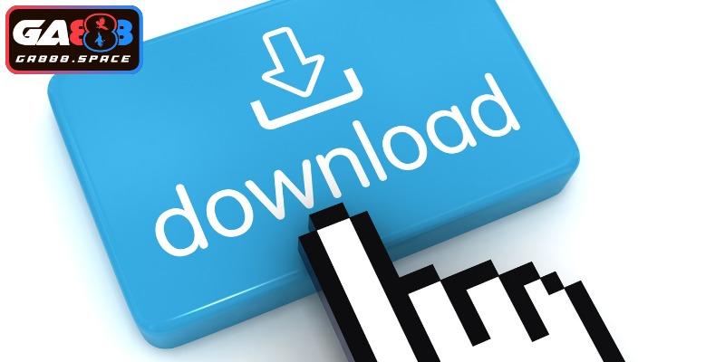 Hướng dẫn tải app GA888 nhanh gọn 